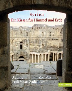 Syrien, Ein Kissen für Himmel und Erde - Adonis, K.A.
