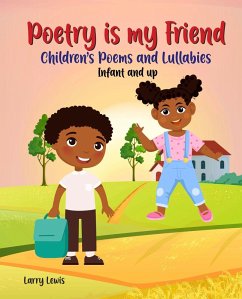 Poetry is my Friend - Children's Poems and Lullabies (eBook, ePUB) - Lewis, Larry