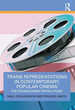 Trans Representations in Contemporary, Popular Cinema (eBook, PDF) - Richardson, Niall; Smith, Frances