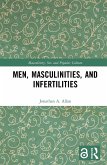 Men, Masculinities, and Infertilities (eBook, PDF)