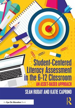 Student-Centered Literacy Assessment in the 6-12 Classroom (eBook, PDF) - Ruday, Sean; Caprino, Katie