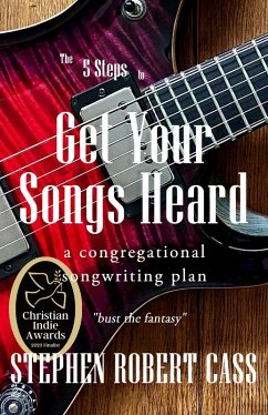 The 5 Steps to Get Your Songs Heard (eBook, ePUB) - Cass, Stephen Robert