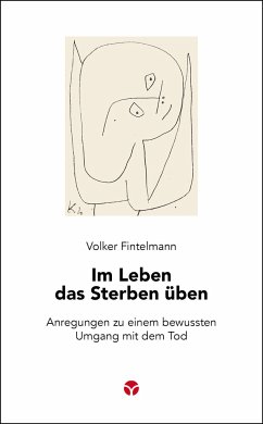 Im Leben das Sterben üben - Fintelmann, Volker