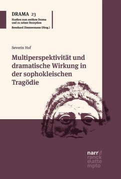 Multiperspektivität und dramatische Wirkung in der sophokleischen Tragödie - Hof, Severin