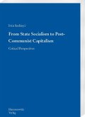 From State Socialism to Post-Communist Capitalism