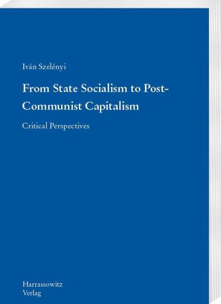 From State Socialism to Post-Communist Capitalism