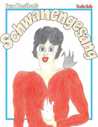 Frau Y's Schwanengesang Frau Y's Schwanengesang