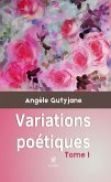 Variations poétiques - Tome 1 (eBook, ePUB)