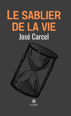 Le sablier de la vie (eBook, ePUB) - Carcel, José