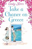 Take a Chance on Greece (eBook, ePUB)