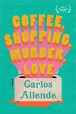 Coffee, Shopping, Murder, Love (eBook, ePUB)