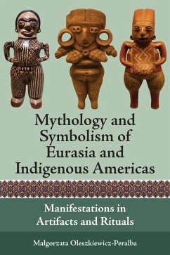 Mythology and Symbolism of Eurasia and Indigenous Americas (eBook, ePUB) - Oleszkiewicz-Peralba, Malgorzata