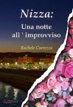 Nizza: una notte all'improvviso (eBook, ePUB) - Coerezza, Rachele