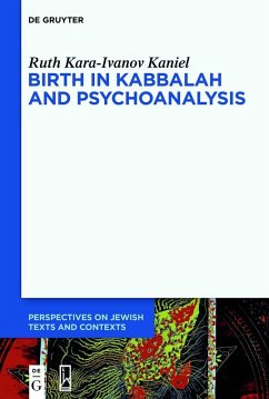 Birth in Kabbalah and Psychoanalysis (eBook, PDF) - Kaniel, Ruth Kara-Ivanov
