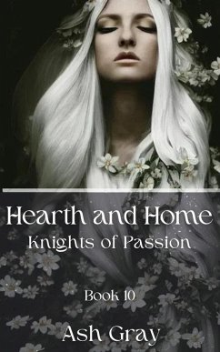 Hearth and Home (Knights of Passion, #10) (eBook, ePUB) - Gray, Ash