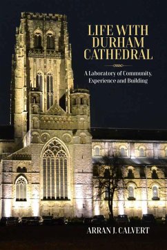 Life with Durham Cathedral (eBook, ePUB) - Calvert, Arran J.