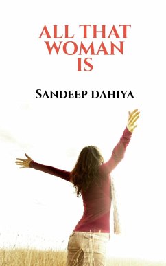 All That Woman Is - Dahiya, Sandeep