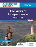 Connecting History: Higher The Wars of Independence, 1249-1328 (eBook, ePUB)