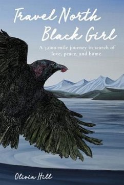Travel North Black Girl (eBook, ePUB) - Hill, Olivia