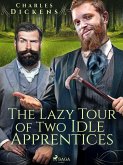 The Lazy Tour of Two Idle Apprentices (eBook, ePUB)