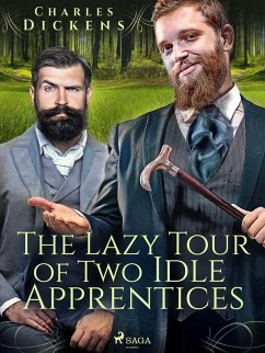 The Lazy Tour of Two Idle Apprentices (eBook, ePUB) - Dickens, Charles
