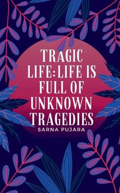 Tragic life; - Pujara, Sarna