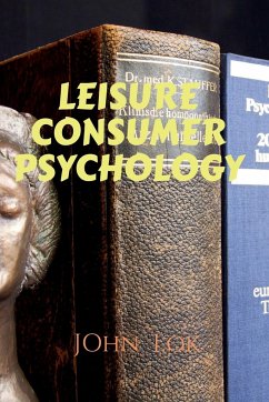 LEISURE CONSUMER PSYCHOLOGY - Lok, John