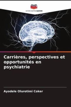 Carrières, perspectives et opportunités en psychiatrie - Coker, Ayodele Olurotimi