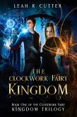 The Clockwork Fairy Kingdom (eBook, ePUB)