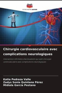 Chirurgie cardiovasculaire avec complications neurologiques - Pedraza Valle, Katia;Quintana Pérez, Zadys Sonia;García Pestano, Midiala