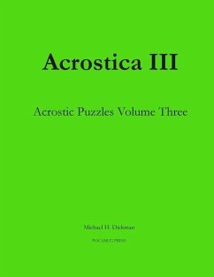 Acrostica III: Acrostic Puzzles Volume Three - Dickman, Michael H.