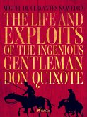 The life and exploits of the ingenious gentleman Don Quixote de la Mancha (eBook, ePUB)