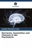 Karrieren, Aussichten und Chancen in der Psychiatrie