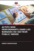 ACTIFS NON PERFORMANTS DANS LES BANQUES DU SECTEUR PUBLIC INDIEN