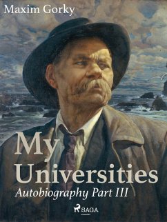 My Universities, Autobiography Part III (eBook, ePUB) - Gorkij, Maksim