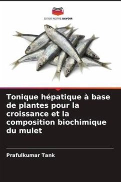 Tonique hépatique à base de plantes pour la croissance et la composition biochimique du mulet - Tank, Prafulkumar