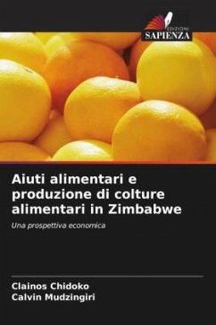 Aiuti alimentari e produzione di colture alimentari in Zimbabwe - Chidoko, Clainos;Mudzingiri, Calvin