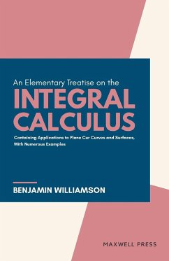 An Elementary Treatise on the integral Calculus - Williamson, Benjamin