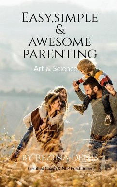 Easy, Simple & Awesome Parenting - Denis, Rezina