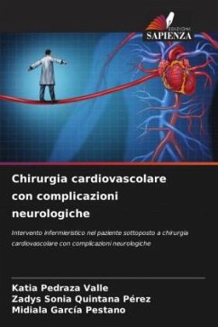 Chirurgia cardiovascolare con complicazioni neurologiche - Pedraza Valle, Katia;Quintana Pérez, Zadys Sonia;García Pestano, Midiala