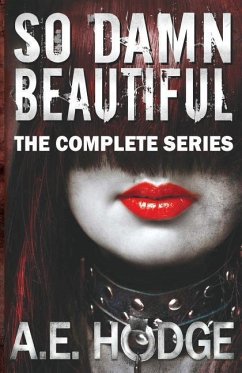 So Damn Beautiful: The Complete Series - Hodge, A. E.