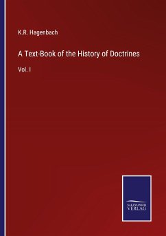 A Text-Book of the History of Doctrines - Hagenbach, K. R.