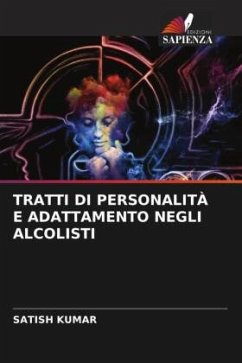 TRATTI DI PERSONALITÀ E ADATTAMENTO NEGLI ALCOLISTI - Kumar, Satish