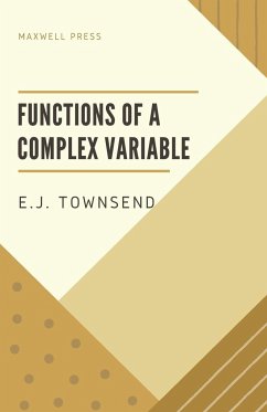Functions of a Complex Variable - Townsend, E. J.