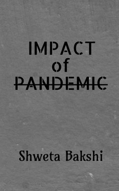 IMPACT OF PANDEMIC - Bakshi, Shweta