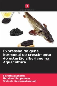 Expressão do gene hormonal de crescimento do esturjão siberiano na Aquacultura - Jayanatha, Sarath;Ilanperuma, Harshani;Suwandahannadi, Watsala