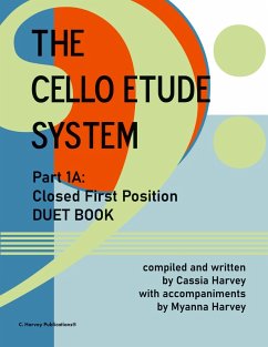 The Cello Etude System, Part 1A; Closed First Position, Duet Book - Harvey, Cassia; Harvey, Myanna