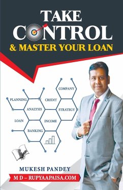 Take Control & Master Your Loan - Pandey, Mukesh