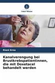 Kanalverengung bei Brustkrebspatientinnen, die mit Doxetacel behandelt werden