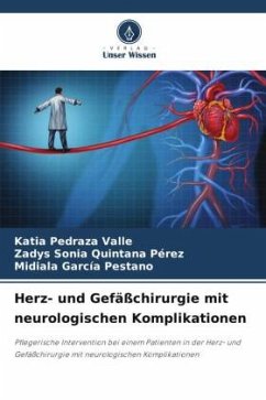 Herz- und Gefäßchirurgie mit neurologischen Komplikationen - Pedraza Valle, Katia;Quintana Pérez, Zadys Sonia;García Pestano, Midiala